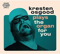 Kresten Osgood Kresten Osgood Plays the Organ for You (CD) Album