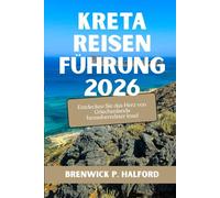 KRETA REISENFÜHRUNG 2026: Entdecken Sie das Herz von Griechenlands bezauberndster Insel
