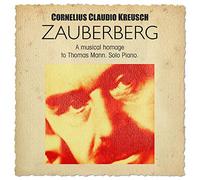 Cornelius Claudio Kreusch – Zauberberg – A Musical Homage To Thomas – CD