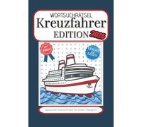 Kreuzfahrer Wortsuchrätsel Buch Edition 2025: Leicht zu lesendes Wortsuchrätselbuch für Kreuzfahrten, Urlaube, Entspannung und mehr | 6x9 inches | 110 ... für Rätselfans und Kreuzfahrt Urlauber