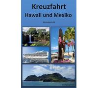 Kreuzfahrt Hawaii und Mexiko