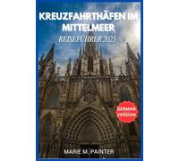 KREUZFAHRTHÄFEN IM MITTELMEER REISEFÜHRER 2025