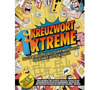 Kreuzwort Xtreme - Das Lieblingsspiel deutscher Masochisten (oder ihrer Deutschlehrer): Über 5.000 Wörter in mehr als 140 gnadenlosen Rätseln. Wenn ... ruf einen Therapeuten an (oder den Duden).