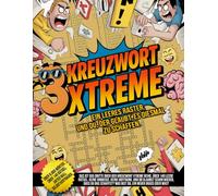 Kreuzwort Xtreme - Ein leeres Raster. Und du, der glaubt, es diesmal zu schaffen.: Über 140-mal. Über 5.000 Wörter. Mit jedem Buchstaben ein Stück weniger Selbstwertgefühl.