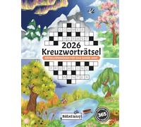 Kreuzworträtsel 2026: Das große Kreuzworträtselbuch für Erwachsene mit 365 Schwedenrätseln für ein ganzes Jahr Rätselvergnügen