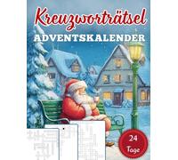 Kreuzworträtsel Adventskalender: Der festliche Rätselkalender - Jeden Tag 2 große Kreuzworträtsel für entspannte Dezembertage