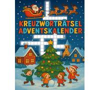 Kreuzworträtsel Adventskalender: Der kreative Adventskalender zum Ausfüllen - Zwei große Kreuzworträtsel täglich für Entspannung und Gedächtnistraining