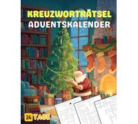 Kreuzworträtsel Adventskalender: Der liebevollste Rätsel-Adventskalender - Zwei Kreuzworträtsel täglich für eine ganz besondere Vorweihnachtszeit