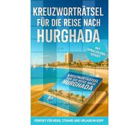 Kreuzworträtsel für die Reise nach Hurghada: 50 unterhaltsame Kreuzworträtsel über Hurghada & Reisen | Humorvoller Rätselspaß für Urlaub & Flug | Beschäftigung im Flugzeug | Geschenke für Frauen
