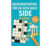 Kreuzworträtsel für die Reise nach Side: 50 leichte Kreuzworträtsel über Side & Reisen | Humorvoller Rätselspaß für Urlaub & Flug