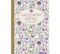 Kreuzworträtsel für zwischendurch: Über 100 spannende Kreuzworträtsel. Farbige Innenseiten - noch mehr Rätselspaß