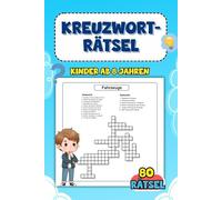 Kreuzworträtsel Kinder ab 8 Jahren: Rätselbuch mit 80 spaßigen und lehrreichen Rätseln
