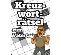 Kreuzworträtsel zum Vatertag: Das Rätselbuch mit kniffligen Fragen für clevere Papas