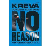 KREVA CONCERT TOUR 2023 “NO REASON” at 日本武道館 [Blu-ray]