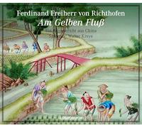 Kreye,Walter - Am Gelben Fluß. Ein Reisebericht aus China. 1 CD