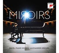 Alexander Krichel – Miroirs: Ravel Piano Works – Sony