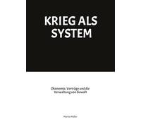 KRIEG ALS SYSTEM: Ökonomie, Verträge und die Verwaltung von Gewalt