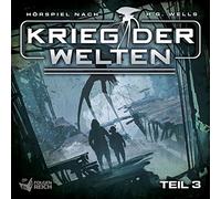 Krieg der Welten - Krieg der Welten-Teil 3 (Hörspiel)