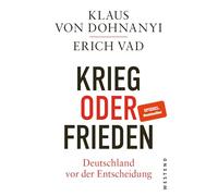 Krieg oder Frieden - Deutschland vor der Entscheidung