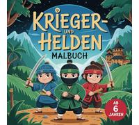 Krieger und Helden Malbuch für kleine Abenteurer mit 50 energievollen Ausmalbildern - für Jungen ab 6 jahre