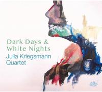 Kriegsmann, Julia Quartet - Dark Days & White Nights