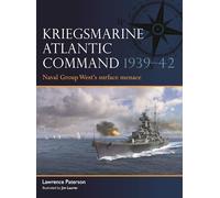 Lawrence Paterson – Kriegsmarine Atlantic Command 1939-42 – Naval Group West's surface menace