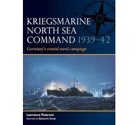 Lawrence Paterson – Kriegsmarine North Sea Command 1939-42 – La campagna navale costiera tedesca
