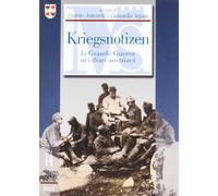Kriegsnotizen. La Grande Guerra nei Diari Austriaci - [Museo Storico in Trento]