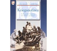 Kriegsnotizen. La Grande Guerra nei Diari Austriaci - [Museo Storico in Trento]