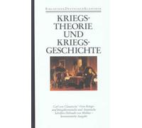 Bibliothek der Geschichte und Politik.: Kriegstheorie und Kriegsgeschichte: Carl von Clausewitz. Helmuth von Moltke: Bd. 23