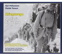 Kriegswege-Sentieri di Guerra. Dal monte Malvueric alla Mozenica, nelle postazio