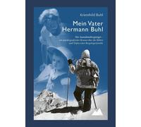 Kriemhild Buhl Mein Vater Hermann Buhl: Der Ausnahmebergsteig (Copertina rigida)