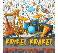 Krikel Krakel Malbuch: Musikinstrumente und Musik