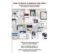 Krikor Barsoumian How to Build a Website for FREE (Tascabile)