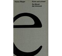 'Krimi und crimen'. Zur Moral der Unmoral.