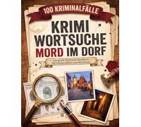 Krimi Wortsuche: Mord im Dorf: Das große Wortsuchrätselbuch mit 100 Kriminalfällen zum Miträtseln - Gemütliches Rätsel-Geschenk für Cosy-Crime-Fans