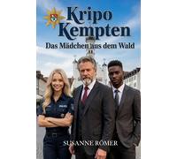 Kripo Kempten: Das Mädchen im Wald