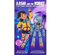 Kripsa Mehta The Time Travel Adventure (Aashi and the Robot, (Copertina rigida)