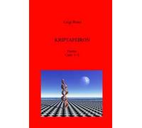 Kriptapeiron. Poema. Canti I - L