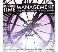 Kris Berg & The Metroplexity Big Band Time Management (CD) Album