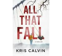 Kris Calvin All That Fall (Copertina rigida)
