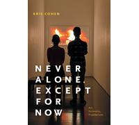 Kris Cohen Never Alone, Except for Now (Tascabile)