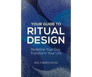 Kris Farren Moss Your Guide to Ritual Design (Tascabile)