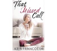 Kris Francoeur That Missed Call (Tascabile)