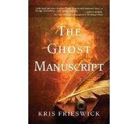 Kris Frieswick The Ghost Manuscript (Copertina rigida)