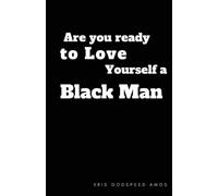 Kris Godspeed Amos Are You Ready to Love Yourself a Black Man? (Tascabile)