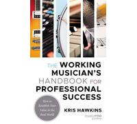 Kris Hawkins The Working Musician's Handbook for Professional (Copertina rigida)