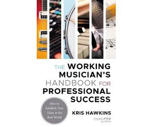 Kris Hawkins The Working Musician's Handbook for Professional Succes (Tascabile)