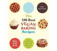 Kris Holechek Peters The 100 Best Vegan Baking Recipes (Tascabile)