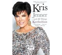 Kris Jenner Kris Jenner... and All Things Kardashian (Tascabile)